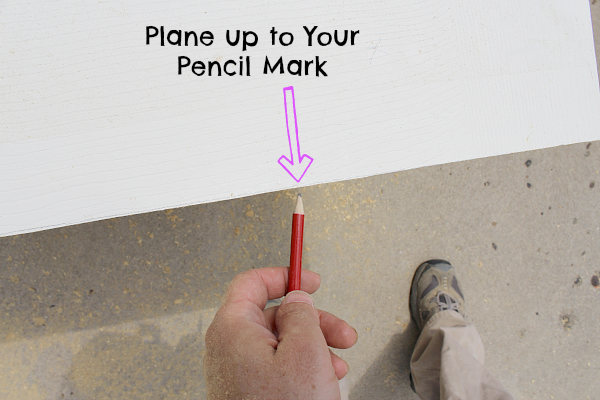 Plane up to pencil mark