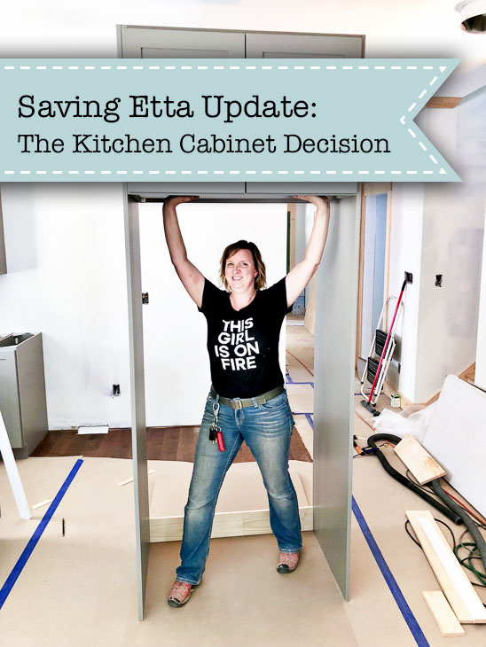 Saving Etta: Kitchen Cabinet Decision and Install